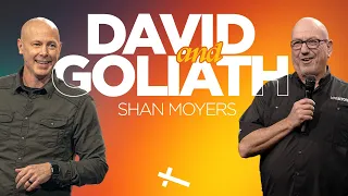 David & Goliath | Pastor Shan Moyers