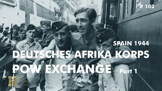 102 #Spain 1944 ▶ Deutsches Afrika Korps DAK / Africa Corps (1) POW Exchange Barcelona (May 44)