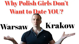 Why Polish Girls Don't Want To date YOU & The Shocking Truth Living in Krakow & Warsaw