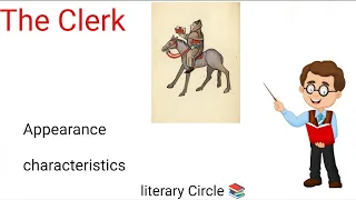 The Clerk in Canterbury tales | Clerk's character analysis| Canterbury tale| character of clerk.