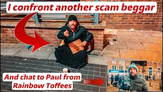 I confront another Liverpool scam beggar