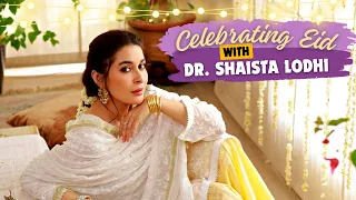 Celebrating Eid with Dr. Shaista Lodhi | Vlog | I Am Shaista Lodhi | Dr. Shaista Lodhi