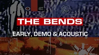 Radiohead - The Bends - Early, Demo & Acoustic