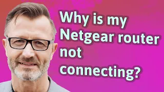 Why is my Netgear router not connecting?