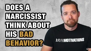 Does a Narcissist Think about His Bad Behavior?