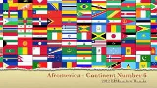 Afromerica - Continent Number 6 - 2012 ElMambro Remix