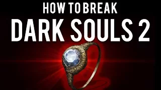 How to be OP and break Dark Souls 2 (SotFS)