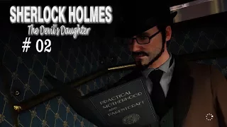 Sherlock Holmes The Devil's Daughter s 02 Слежка профуровня