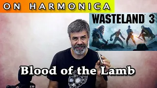 Blood of the lamb on harmonica (from Wasteland 3)