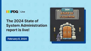 🔴SOSA! The 2024 State of Sysadmin report
