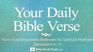 How God Empowers Believers for Spiritual Warfare (Ephesians 6:11)