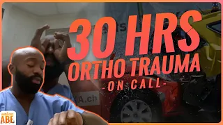 30 Hour Orthopedic Trauma Call!