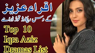 Iqra Aziz Top 10 Dramas List |Hall TV |