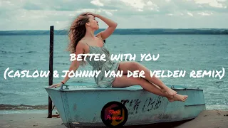 3LAU & Justin Caruso - Better With You (feat. Iselin) [Caslow & Johnny van der Velden Remix]