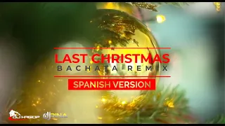 Willie Gomez - Last Christmas (Dj Hagop & Dj Rina Spanish Bachata Version - DoubleTroubleDj)