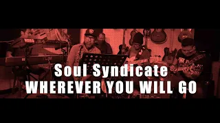 Wherever You Will Go cover by THE SOUL SYNDICATE