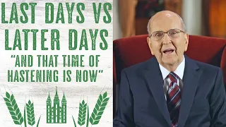 Last Days vs Latter Days: "And That Time of HASTENING is NOW"