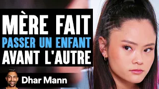 Mère Fait PASSER UN ENFANT Avant L'Autre | Dhar Mann