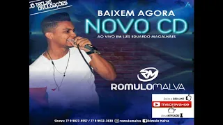 RÔMULO MALVA - CD AO VIVO EM LUÍS EDUARDO MAGALHÃES-BA (REPERTORIO NOVO)