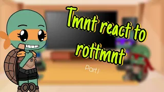 Tmnt 2012 react to rottmnt (1/?)
