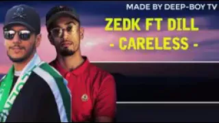 ZEDK Ft DILL -( CARELESS ) - 2019