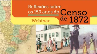 Webinar: Reflexões sobre os 150 anos do Censo 1872 • Memória IBGE