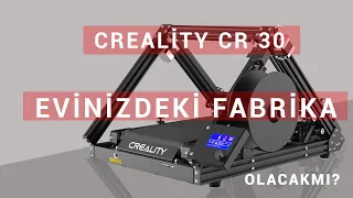 3D YAZICI İLE EVİNİZİ FABRİKAYA ÇEVİRİN ! Creality cr 30 inceleme