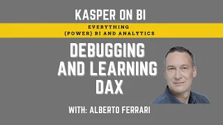 Debugging and learning DAX with Alberto Ferrari