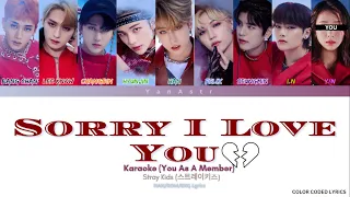 [KARAOKE] Stray Kids 'Sorry I Love You' - You As A Member || 9 Members Ver.