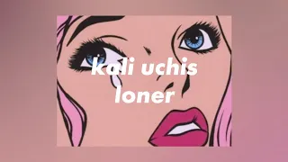 kali uchis - loner [lyrics]