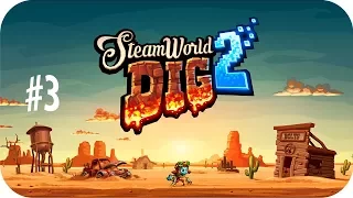 SteamWorld Dig 2 Walkthrough #3 Yarrow - No Commentary