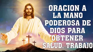 Oracion A La Mano Poderosa De Dios Para Obtener Salud, Trabajo, Dinero Y Prosperidad