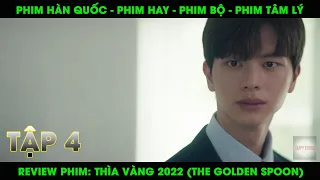 REVIEW PHIM: THÌA VÀNG 2022 (THE GOLDEN SPOON) I TẬP 4 I YOOK SUNG JAE