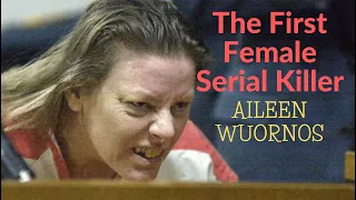 Aileen Wuornos| Why This Woman Was Known as the "First Female Serial Killer" |Short Documentary