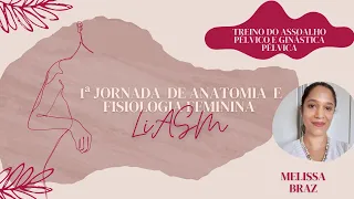 Palestra 7 - Assoalho Pélvico e ginástica pélvica - I Jornada LIASM - UFSM