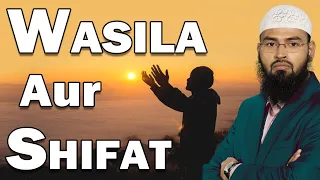 Wasila Aur Shifat (Complete Lecture) By @AdvFaizSyedOfficial