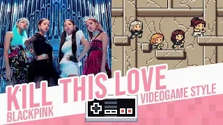 KILL THIS LOVE, BLACKPINK - Videogame Style