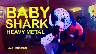 Baby Shark (Heavy Metal Version) live from rehearsal