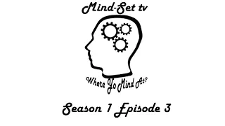 MindSet TV S1E3 Big Kush