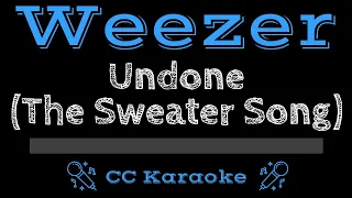 Weezer • Undone (The Sweater Song) (CC) [Karaoke Instrumental Lyrics]