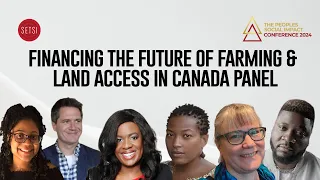 THE PEOPLE SOCIAL IMPACT CONFERENCE 2024 - FINANCING THE FUTURE OF FARMING & LAND ACCESS IN CANADA