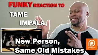 (Funky Reaction To ) Tame Impala - New Person, Same Old Mistakes (Video Edit/Selin Oner)