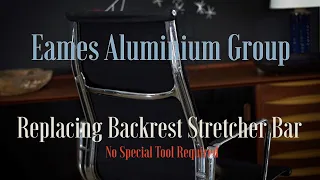 Eames Aluminium Group | Replacing Backrest Stretcher Bar
