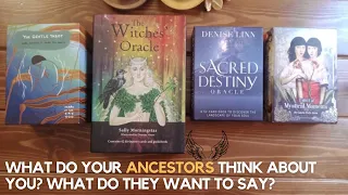 What do your ancestors think about you? What do they want to tell you? 👼 👑 🙌 ✨| Pick a card