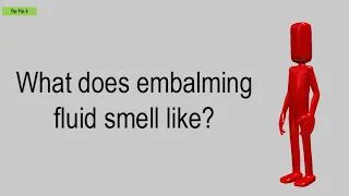 What Does Embalming Fluid Smell Like?