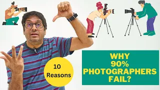 10 Reasons Why 90% Photographers Fail?