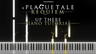 A Plague Tale: Requiem - Up There (Piano Tutorial)