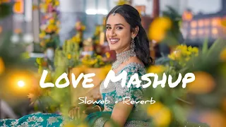 💘Trending ||Fresh Lofi Songs || Slowed + Reverb || New Lofi Love Mashup #arijitsingh#lofisongs#love