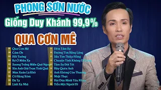 HOT 🔥 PHONG SƠN NƯỚC Hát Giống Duy Khánh Đến 99,9%,  Qua Cơn Mê, Cảm Ơn