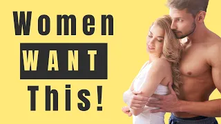 8 Things Women SECRETLY Want Men to Do (But Never Say) | Psychology facts about Human Behavior